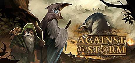 Against the Storm - Strategic city builder with fantasy races managing settlements in eternal rain